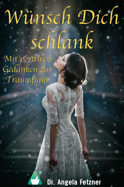 Wünsch Dich schlank – Mit positiven Gedanken zur Traumfigur