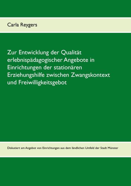 Zur Entwicklung der Qualität erlebnispädagogischer Angebote in Einrichtungen der stationären Erziehungshilfe zwischen Zwangskontext und Freiwilligkeitsgebot