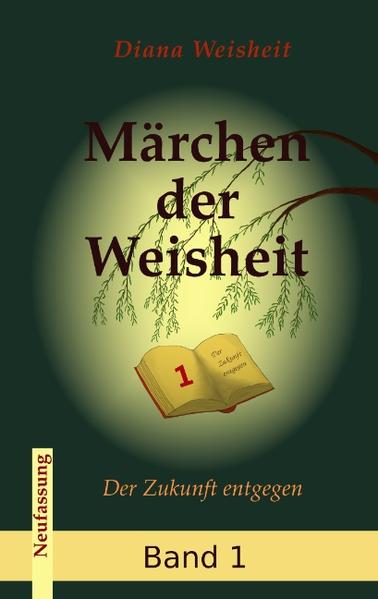 Märchen der Weisheit - Band 1 (Neufassung)