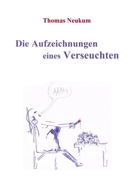Die Aufzeichnungen eines Verseuchten