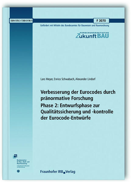 Verbesserung der Eurocodes durch pränormative Forschung - Phase 2: Entwurfsphase zur Qualitätssicherung und -kontrolle der Eurocode-Entwürfe. Abschlussbericht
