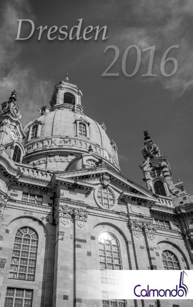 Buchkalender Dresden 2016 - Kalender / Terminplaner - 12x19cm - 31 schwarz-weiß-Aufnahmen - 1 Woche 1 Seite