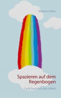 Spazieren auf dem Regenbogen