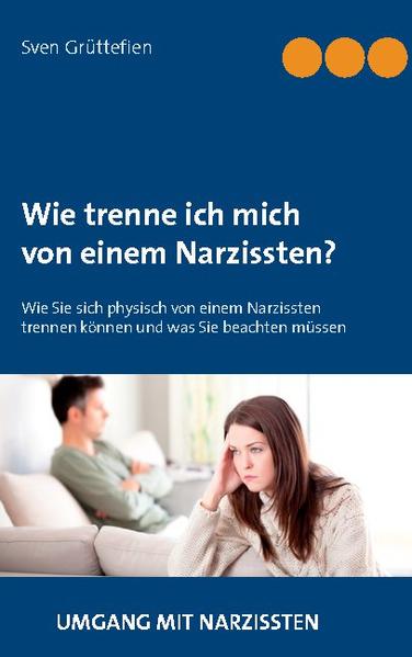 Wie trenne ich mich von einem Narzissten?