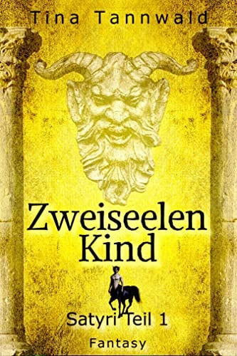 Zweiseelenkind: Satyri Teil 1