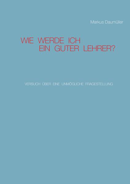 Wie werde ich ein guter Lehrer?