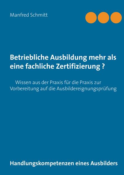 Betriebliche Ausbildung mehr als eine fachliche Zertifizierung?