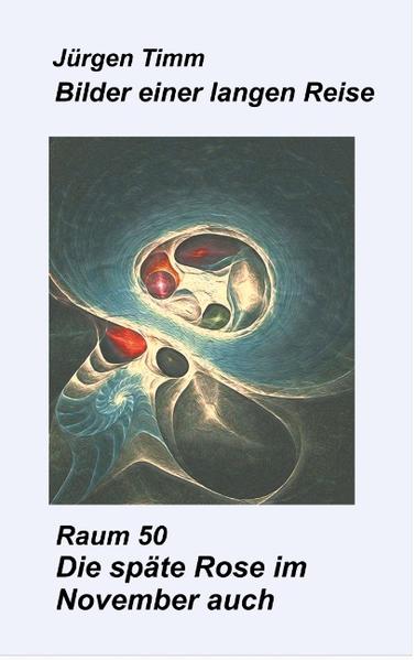 Raum 50 Die späte Rose im November auch