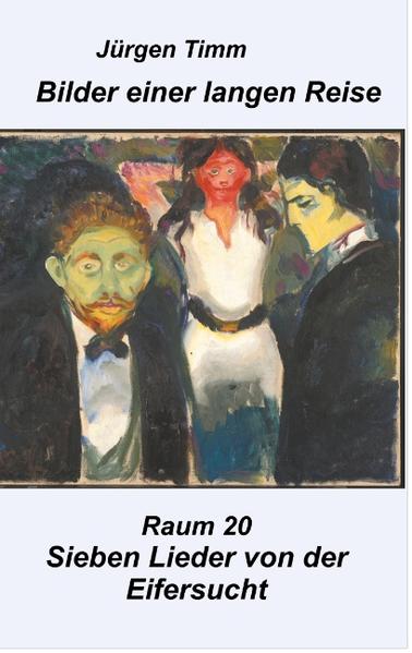 Raum 20 Sieben Lieder von der Eifersucht