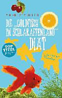 Die "Goldfisch im Schlaraffenland" Diät