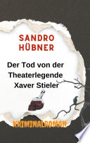 Der Tod von der Theaterlegende Xaver Stieler