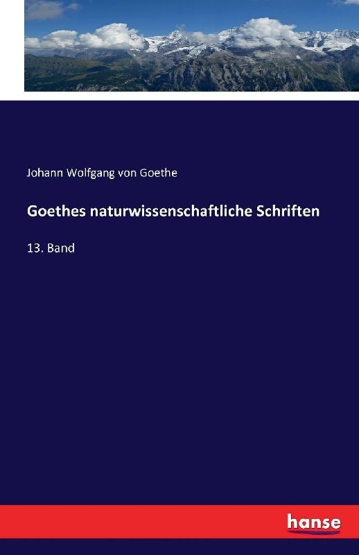 Goethes naturwissenschaftliche Schriften