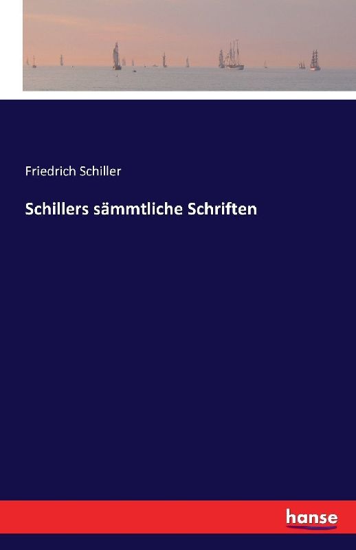 Schillers sämmtliche Schriften