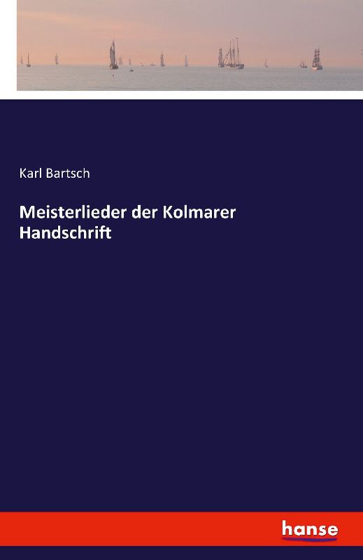 Meisterlieder der Kolmarer Handschrift
