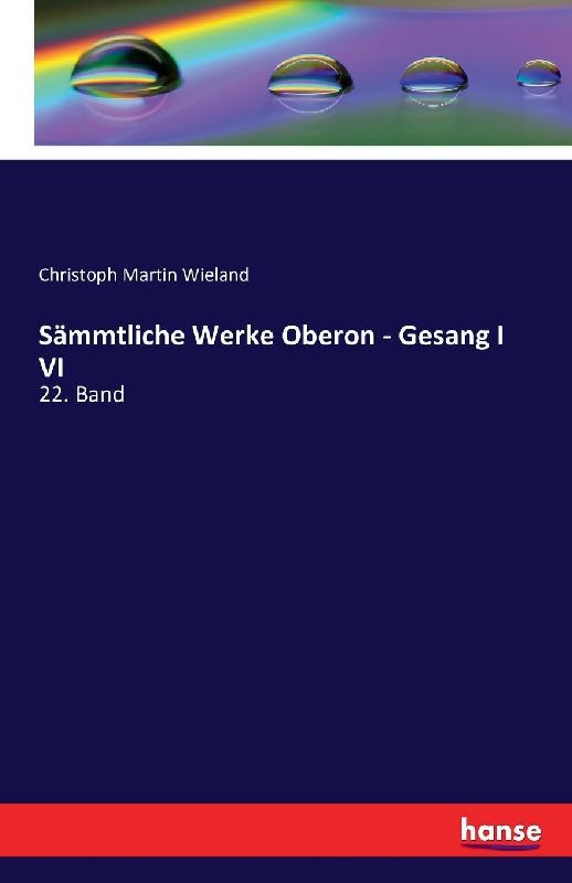 Sämmtliche Werke Oberon - Gesang I VI