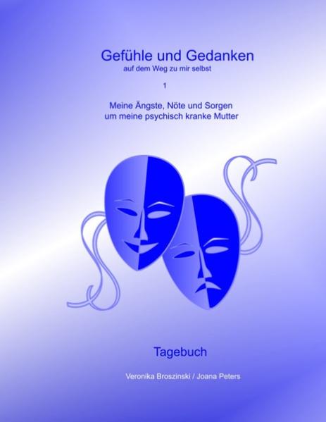 Meine Ängste, Nöte und Sorgen um meine psychisch kranke Mutter