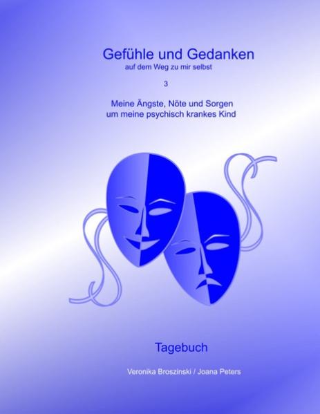 Meine Ängste, Nöte und Sorgen um mein psychisch krankes Kind