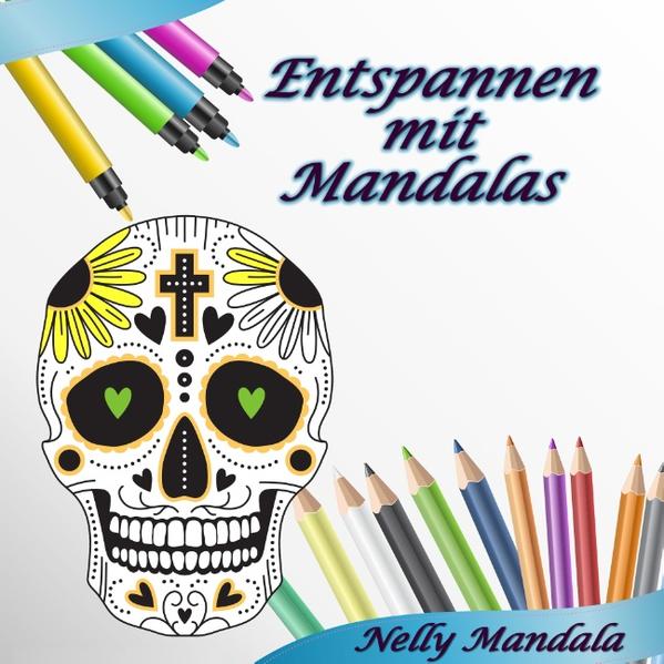 Entspannen mit Mandalas - Mandala Malbuch für Erwachsene - Band 7 - Sugar Skulls