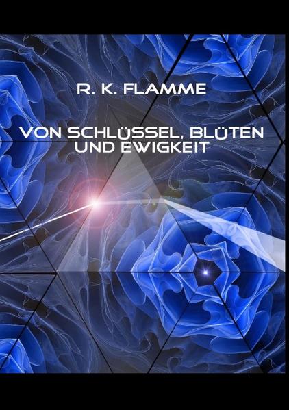 Von Schlüssel, Blüten und Ewigkeit