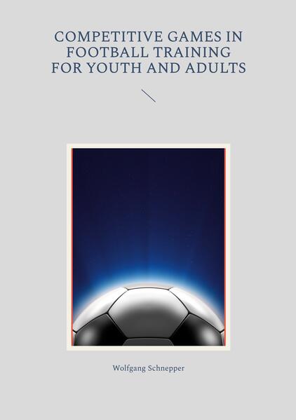 Competitive games in football training for youth and adults