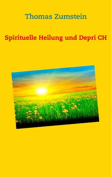 Spiritulle Heilung und Depri CH