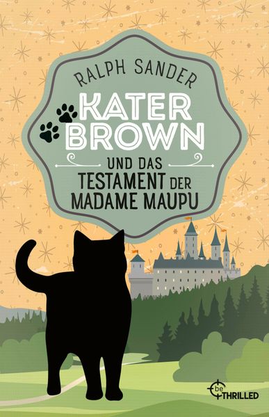 Kater Brown und das Testament der Madame Maupu