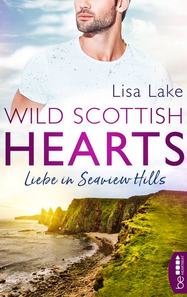 Wild Scottish Hearts – Liebe in Seaview Hills