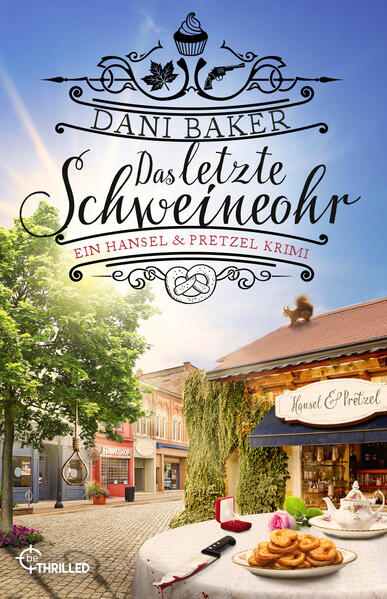 Das letzte Schweineohr. Ein Hansel & Pretzel Krimi