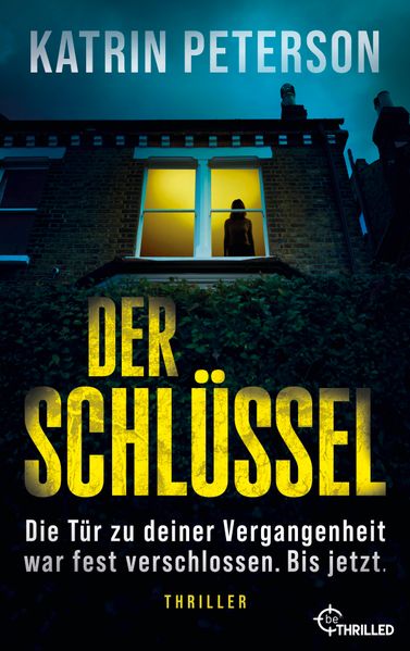 Der Schlüssel - Die Tür zu deiner Vergangenheit war fest verschlossen. Bis jetzt.
