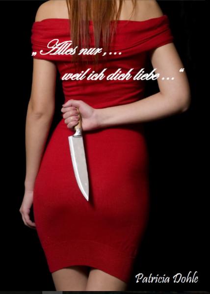 "Alles nur,...weil ich dich liebe..."