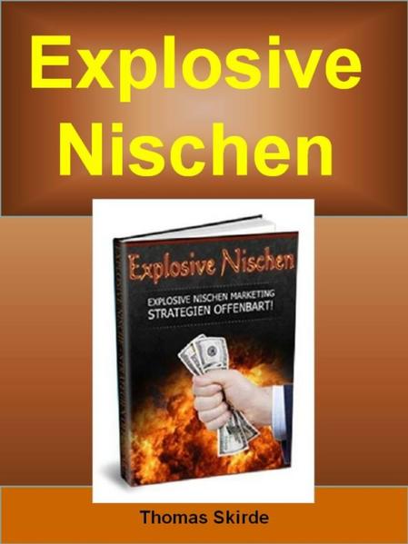 Explosive Nischen