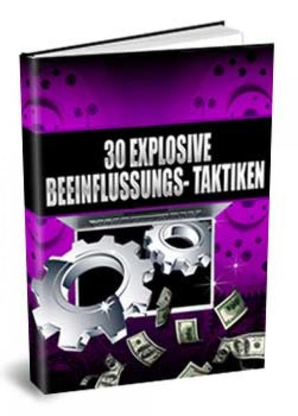 30 explosive Beeinflussungs-Taktiken