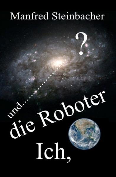 Ich, die Roboter, und die galaktischen Türme