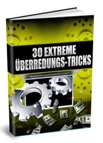 30 extreme Überredungs-Tricks
