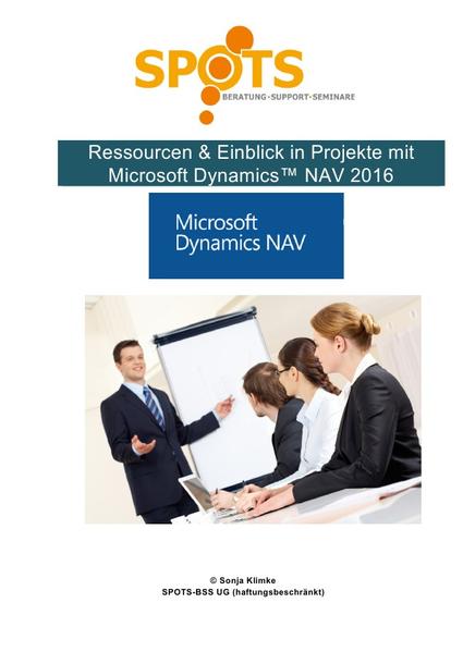 Microsoft Dynamics™ NAV2016 / Ressourcen & Einblick in Projekte mit Microsoft Dynamics™ NAV2016/Bd. 8