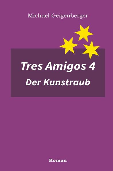 Tres Amigos / Tres Amigos 4 – Der Kunstraub