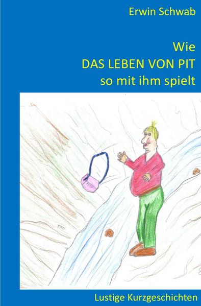 Wie das Leben von Pit so mit ihm spielt