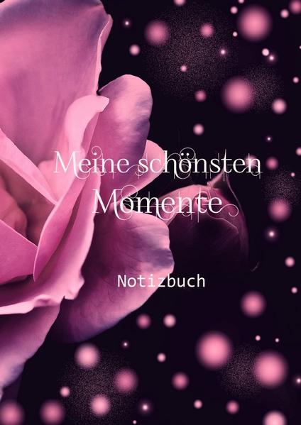 Meine schönsten Momente ~ Notizbuch