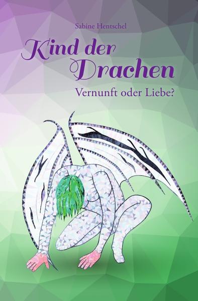 Kind der Drachen / Kind der Drachen – Vernunft oder Liebe?