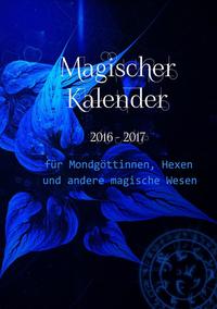 Magischer Kalender 2016 - 2017 (Ringbuch)