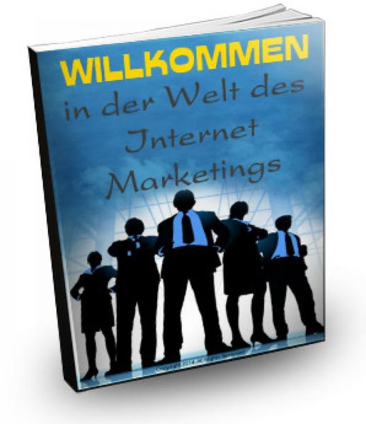 Willkommen in der Welt des Internet Marketings