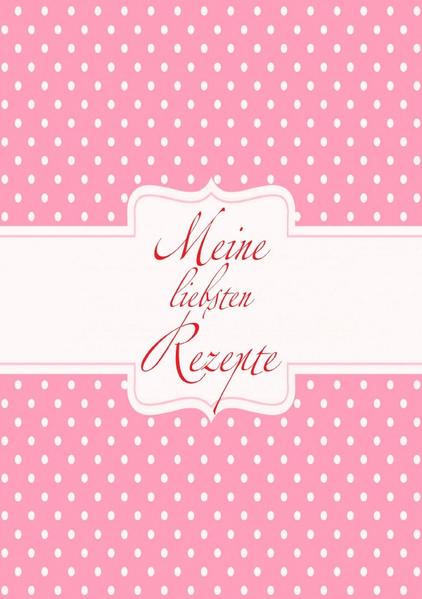 Meine liebsten Rezepte (Ringbuch)