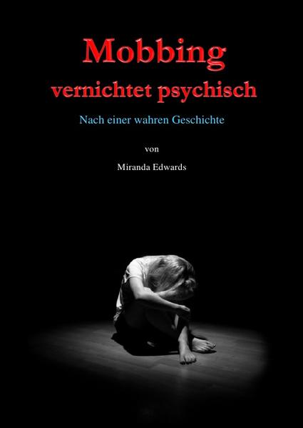 Mobbing vernichtet psychisch