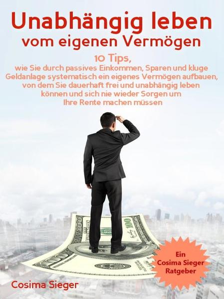 Unabhängig leben vom eigenen Vermögen