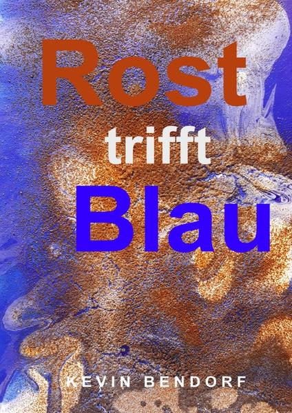 Rost trifft Blau
