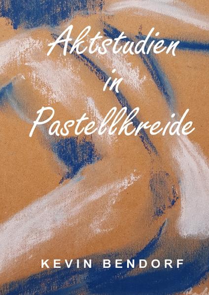 Aktstudien in Pastellkreide