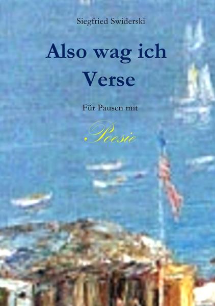 Also wag ich Verse
