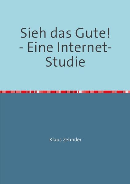 Sieh das Gute! - Eine Internet-Studie