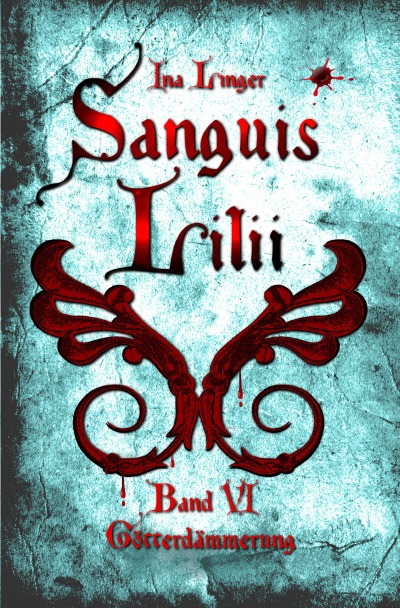 Sanguis Lilii / Sanguis Lilii - Band VI
