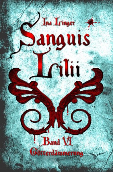 Sanguis Lilii / Sanguis Lilii - Band VI